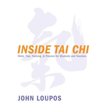 Inside Tai CHI: Hints, Tips, Training & Process for Students and Teachers
