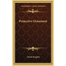 Projective Ornament