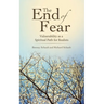 The End of Fear: Vulnerability as a Spiritual Path for Realists