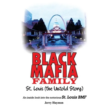 Black Mafia Family St. Louis (The Untold Story)