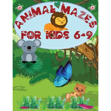 Animal Mazes for Kids 6-9: Challenging Mazes: Books for Kids Fun and Entertainment, for Children 6-9, 8-10: Problem Solving Games