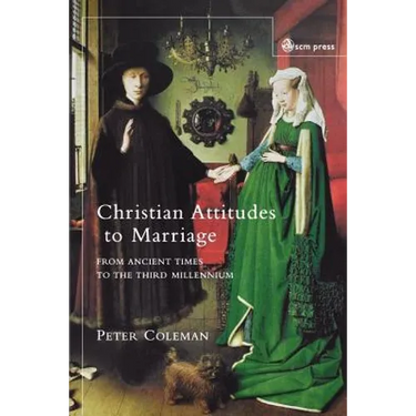 Christian Attitudes to Marriage: From Ancient Times to the Third Millennium
