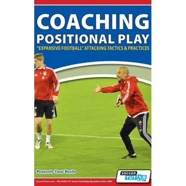 Coaching Positional Play - ''Expansive Football'' Attacking Tactics & Practices