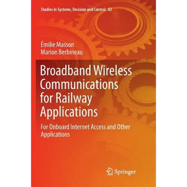 Broadband Wireless Communications for Railway Applications: For Onboard Internet Access and Other Applications