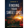 Finding Your Sweet Spot: Letting Go of the Familiar for Your Calling
