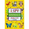 I Spy Animals from A to Z: Fun I Spy Game for Kids Ages 2-5 Great Gift for Boys and Girls