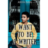 I Want To Be A Writer