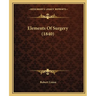 Elements Of Surgery (1840)