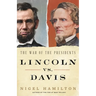 Lincoln vs. Davis: The War of the Presidents