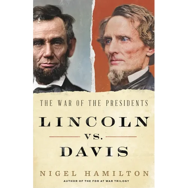 Lincoln vs. Davis: The War of the Presidents