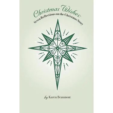 Christmas Wishes: Seven Reflections on the Christmas Story