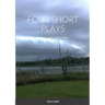 FOUR SHORT PLAYS by Henry Intili and Dan Nolan