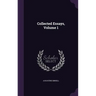 Collected Essays, Volume 1