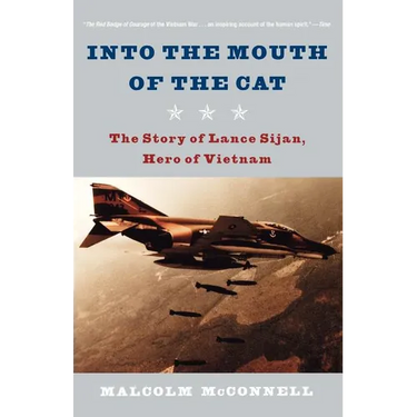 Into the Mouth of the Cat: The Story of Lance Sijan, Hero of Vietnam