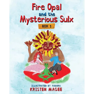 Fire Opal and the Mysterious Sulx: Book 1