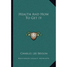 Health And How To Get It