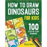 How To Draw Dinosaurs: 100 Step By Step Drawings For Kids Ages 4 to 8