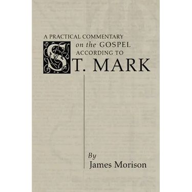 A Practical Commentary on the Gospel According to St. Mark