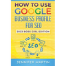 How To Use Google Business Profile For SEO: 2023 Boss Girl Edition