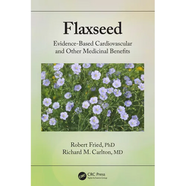 Flaxseed: Evidence-Based Cardiovascular and Other Medicinal Benefits