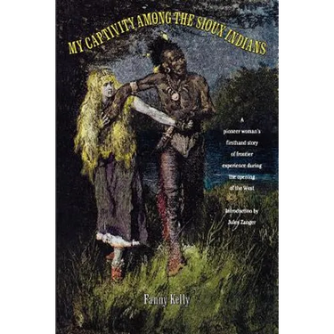 My Captivity Among The Sioux