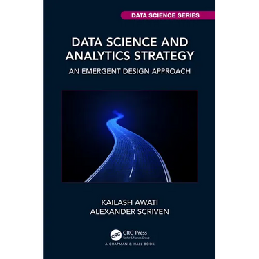Data Science and Analytics Strategy: An Emergent Design Approach