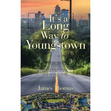 It's a Long Way to Youngstown: The Things You Do for Love