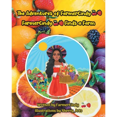 The Adventures of FarmerCindy: FarmerCindy Finds a Farm