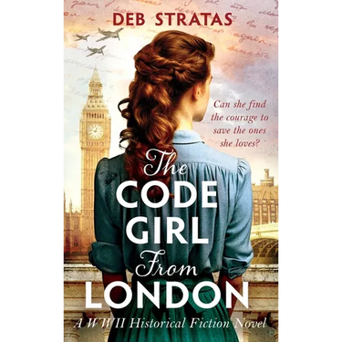 The Code Girl From London: A WWII Historical Fiction Novel