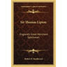 Sir Thomas Lipton: England's Great Merchant Sportsman