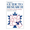 Ancestry's Guide to Research: Case Studies in American Genealogy