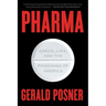 Pharma: Greed, Lies, and the Poisoning of America