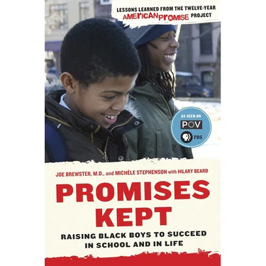 Promises Kept: Raising Black Boys to Succeed in School and in Life