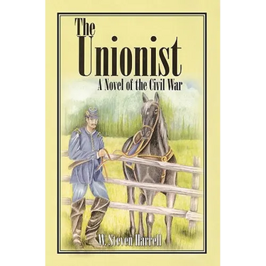 The Unionist: A Novel of the Civil War