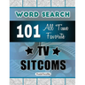 All Time Favorite TV Sitcoms Word Search: Featuring 101 Word Find Puzzles