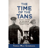 Time of the Tans: An Oral History of the War of Independence in County Clare