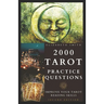 2000 Tarot Practice Questions: Improve Your Tarot Reading Skills