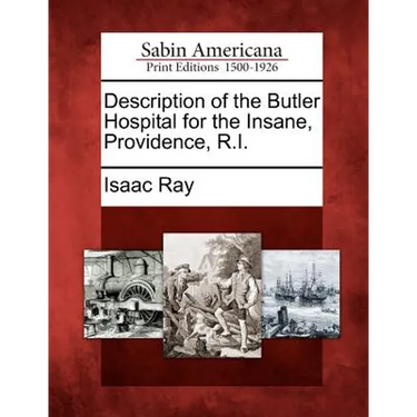 Description of the Butler Hospital for the Insane, Providence, R.I.