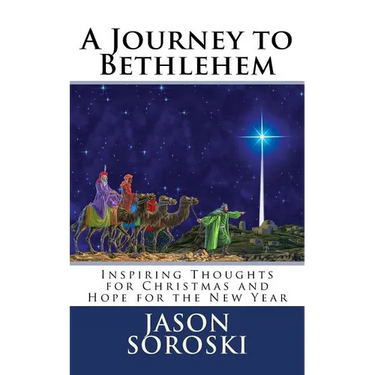 A Journey to Bethlehem: Inspiring Thoughts for Christmas and Hope for the New Year