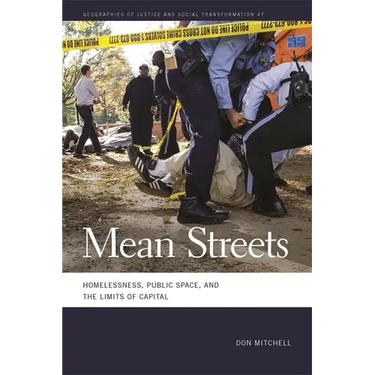 Mean Streets: Homelessness, Public Space, and the Limits of Capital