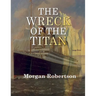The Wreck of the Titan: Large Print