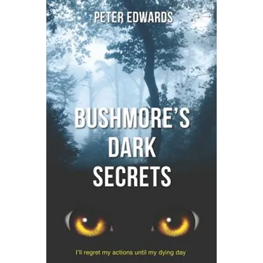 Bushmore's Dark Secrets: The Story of a Crime Like No Other