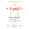 Adaptable: How Your Unique Body Really Works and Why Our Biology Unites Us