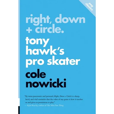 Right, Down + Circle: Tony Hawk's Pro Skater