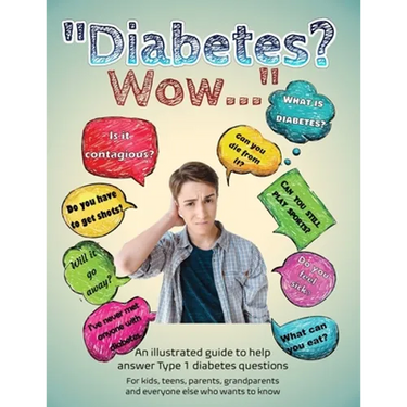 Diabetes? Wow: An illustrated guide to help answer Type 1 diabetes questions