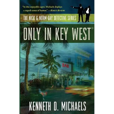 Only in Key West: The Nick & Norm Gay Detective Series