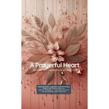 A Prayerful Heart: Prayer Book (Pocket Size): Prayers, Declarations & Reflections