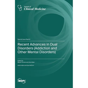 Recent Advances in Dual Disorders (Addiction and Other Mental Disorders)