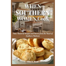 When Southern Women Cook: Time-Honored Recipes and Stories from the Heart of Southern Kitchens