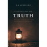 Contending for the Truth: A Biblical Look at Thirteen Contentious Doctrines